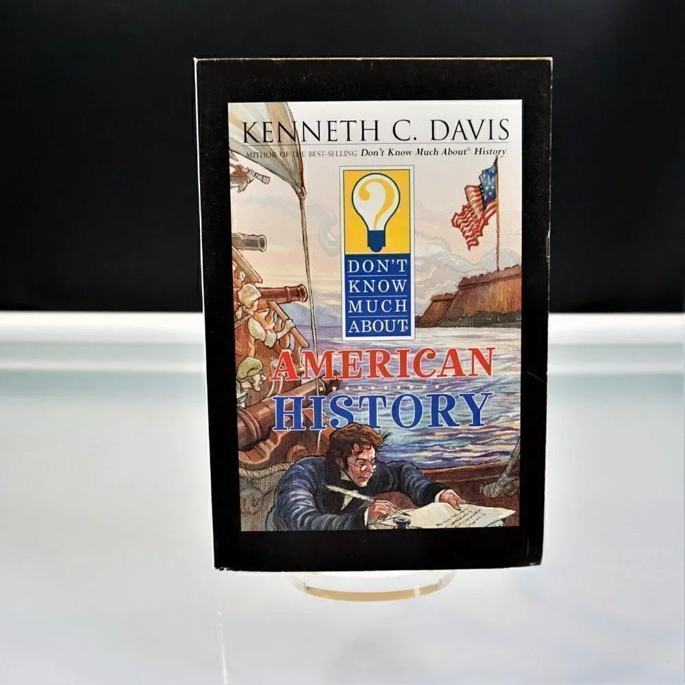 Don't Know Much about American History by Kenneth Davis 2003 Paperback